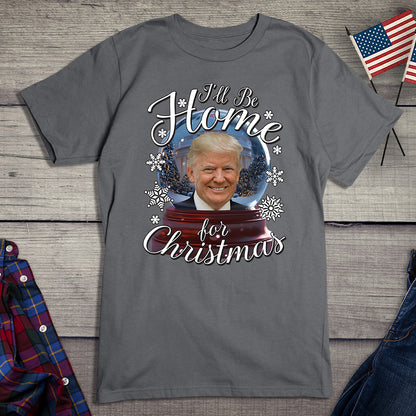 I’ll Be Home For Christmas Trump T-Shirt