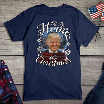 I’ll Be Home For Christmas Trump T-Shirt