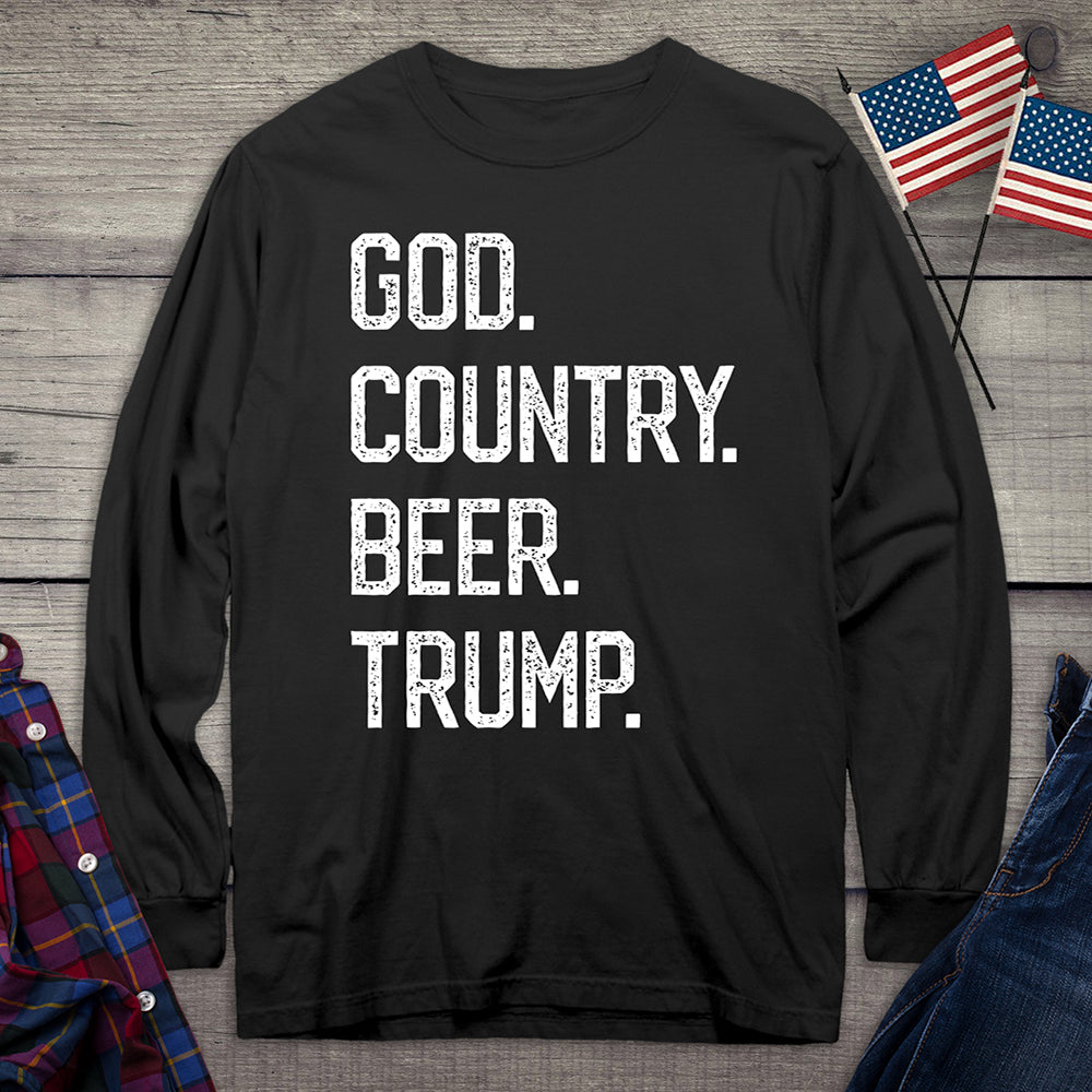 God. Country. Beer. Trump. Long Sleeve Tee