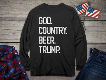 God. Country. Beer. Trump. Long Sleeve Tee