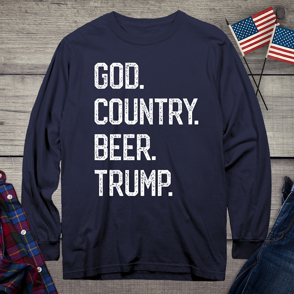 God. Country. Beer. Trump. Long Sleeve Tee