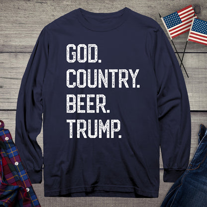 God. Country. Beer. Trump. Long Sleeve Tee