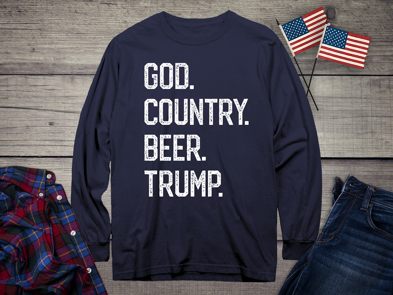 God. Country. Beer. Trump. Long Sleeve Tee