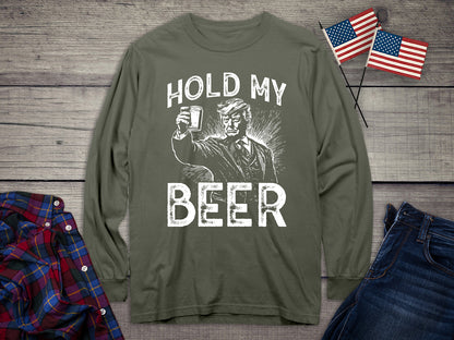 Hold My Beer Trump Long Sleeve Tee