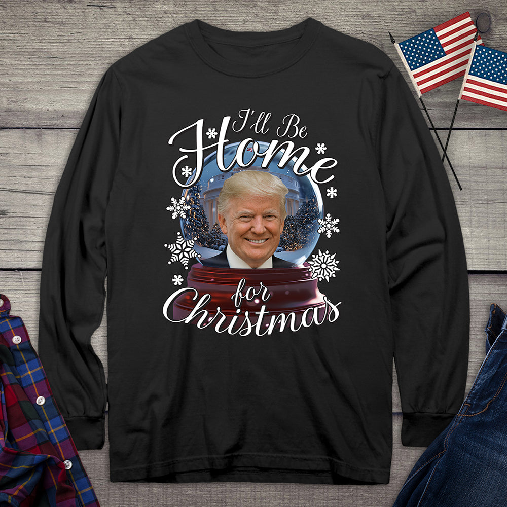 I’ll Be Home For Christmas Trump Long Sleeve Tee