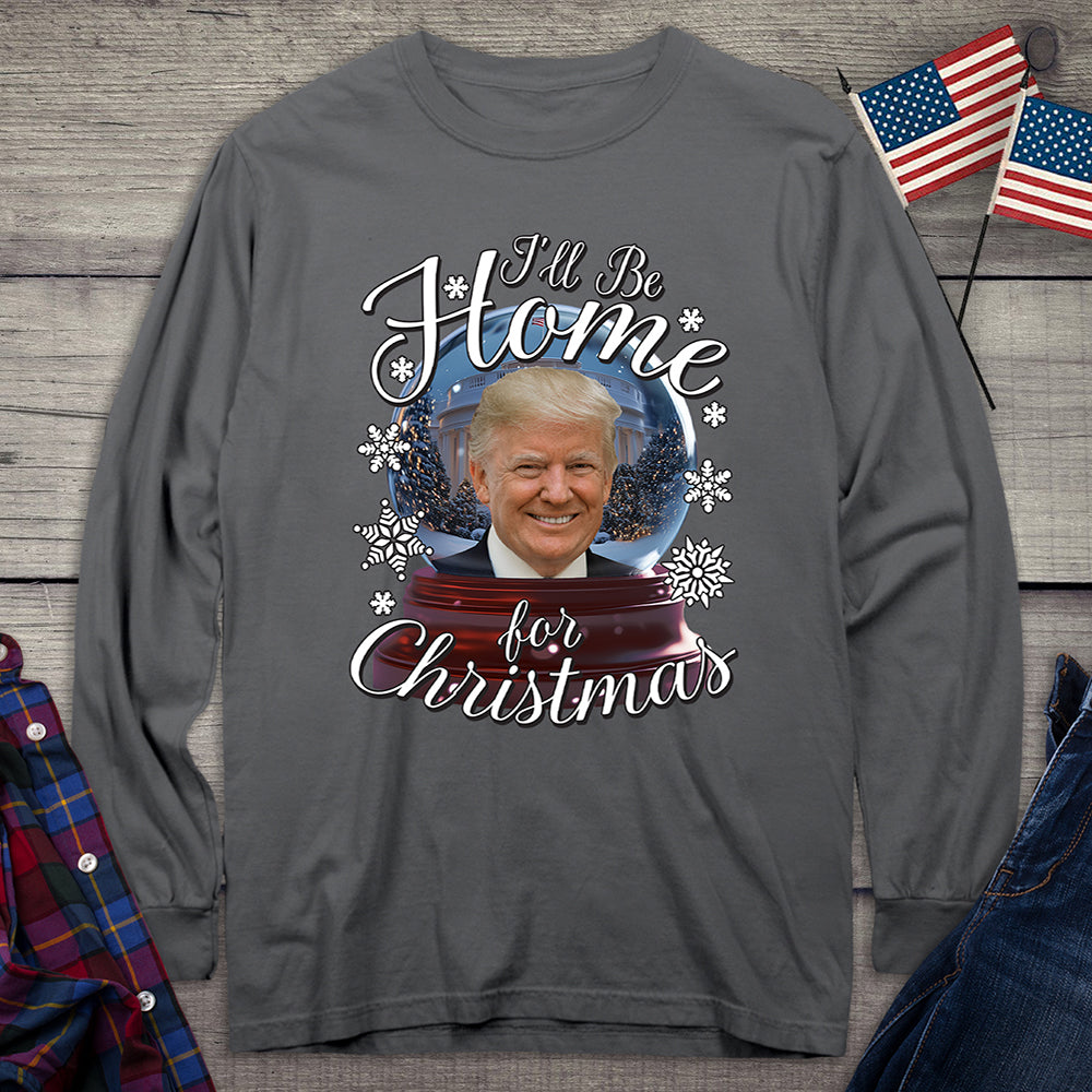 I’ll Be Home For Christmas Trump Long Sleeve Tee