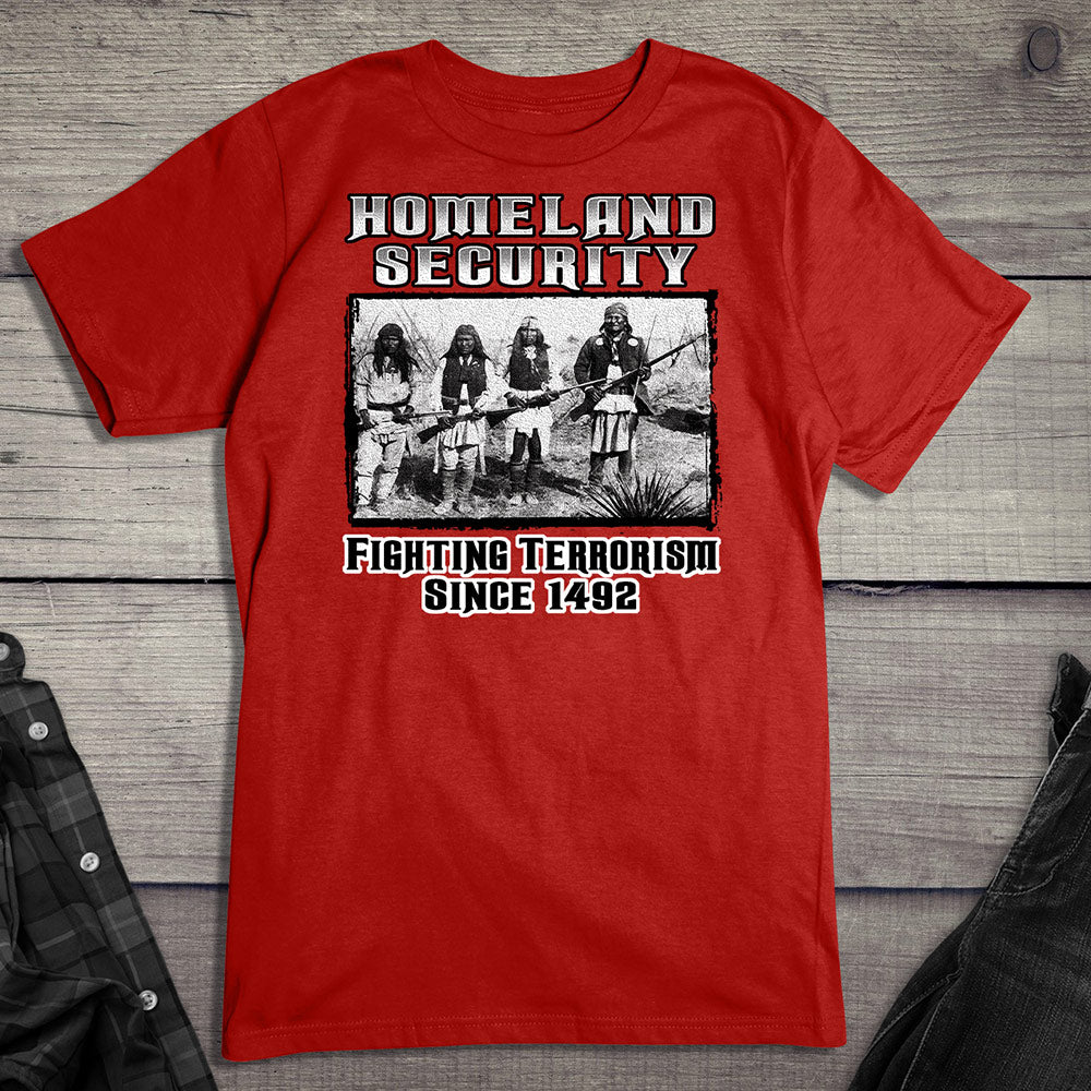 Native American T-Shirt, Homeland Security Fighting Terrorism Since 1492 Tee