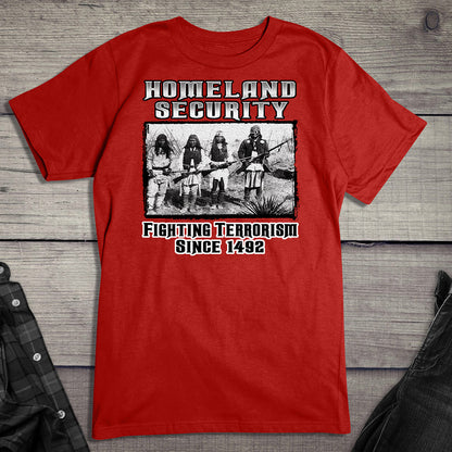Native American T-Shirt, Homeland Security Fighting Terrorism Since 1492 Tee