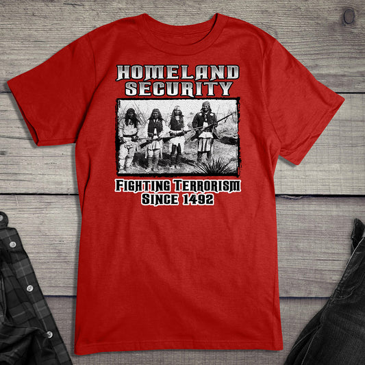Native American T-Shirt, Homeland Security Fighting Terrorism Since 1492 Tee