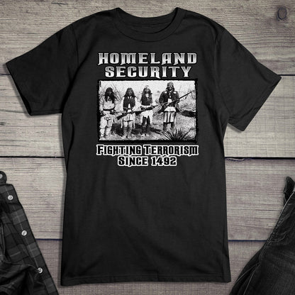 Native American T-Shirt, Homeland Security Fighting Terrorism Since 1492 Tee