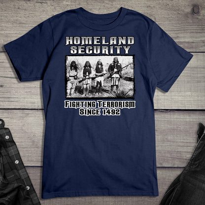 Native American T-Shirt, Homeland Security Fighting Terrorism Since 1492 Tee