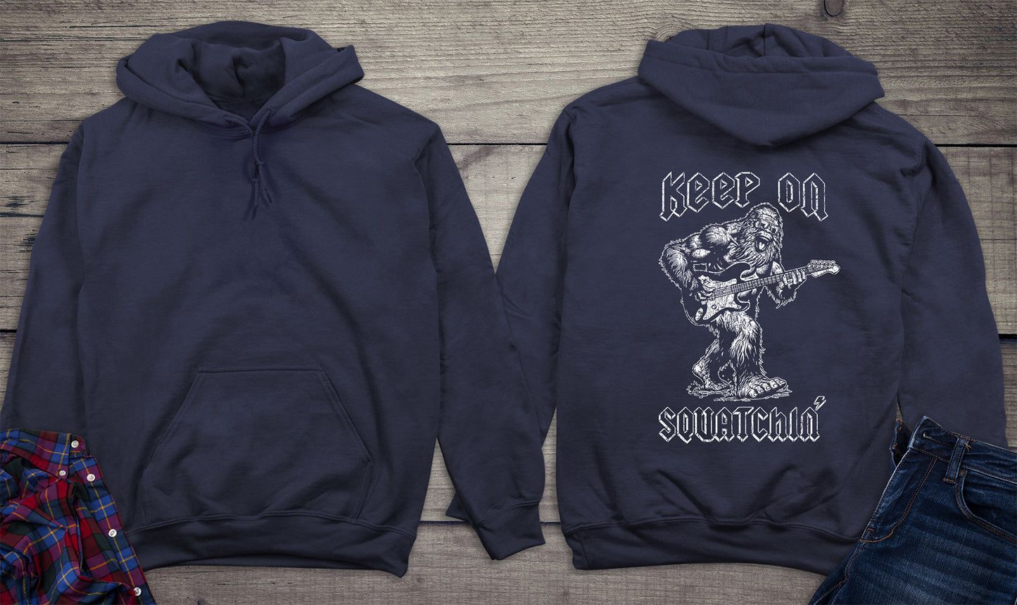 Keep On Squatchin Hoodie