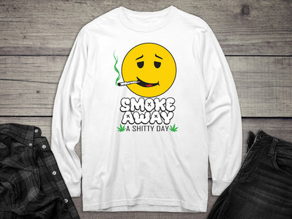 Smoke Away A Shitty Day Long Sleeve Tee