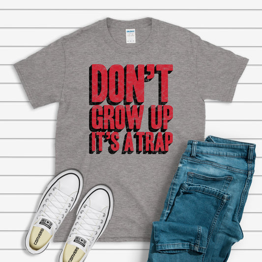 Don't Grow Up! T-Shirt