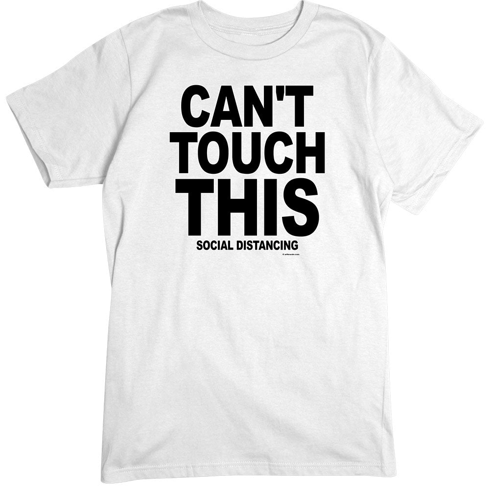 Can't Touch This T-Shirt