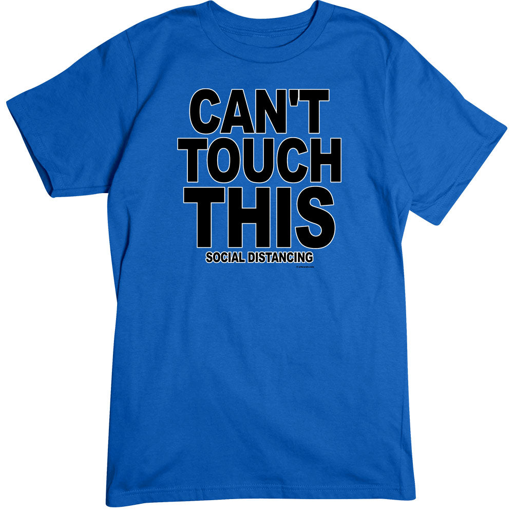 Can't Touch This T-Shirt