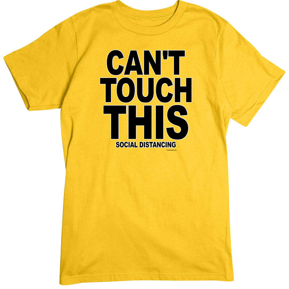 Can't Touch This T-Shirt