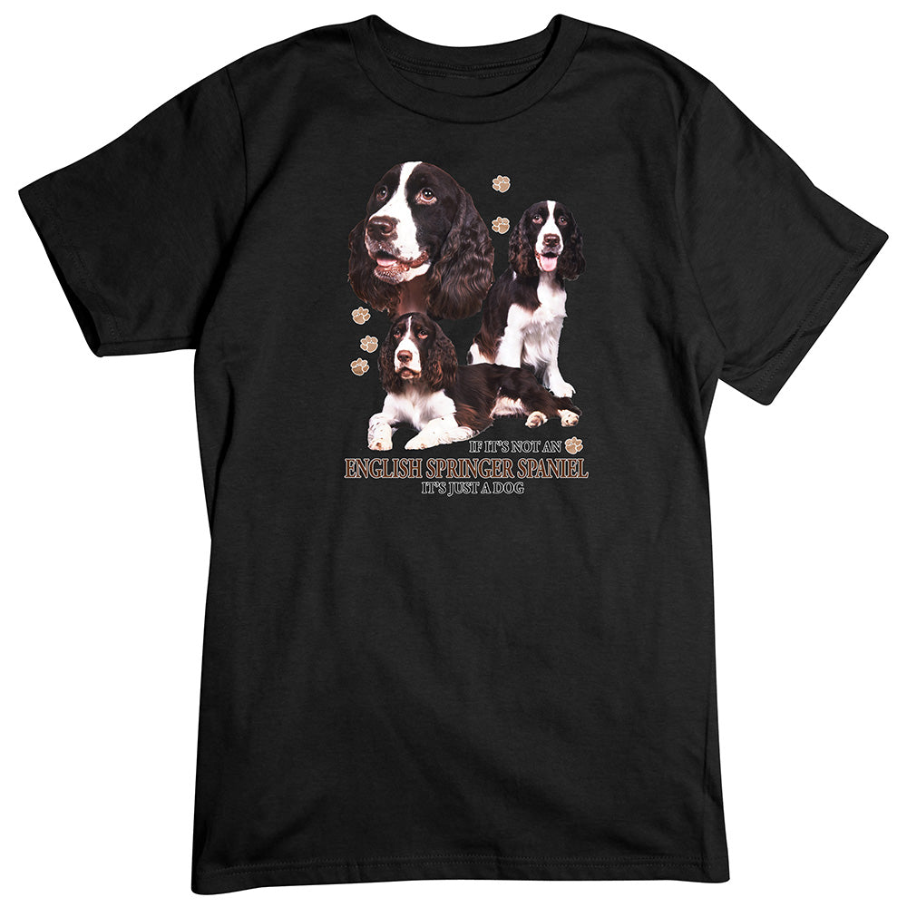 English Springer Spaniel T-Shirt, Not Just a Dog