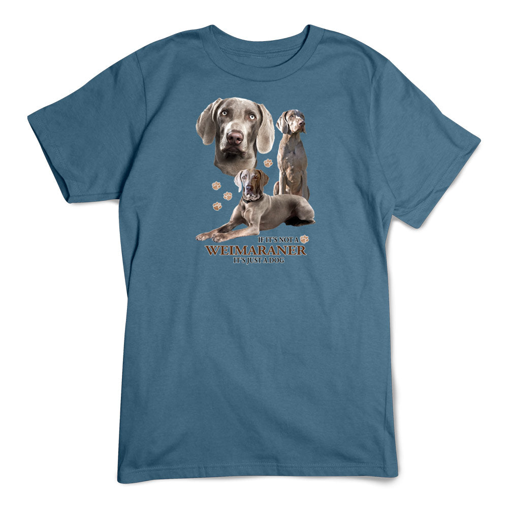 Weimaraner T-Shirt, Not Just a Dog