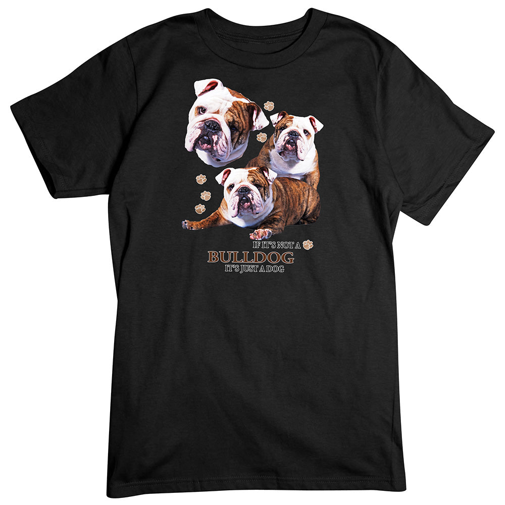 Bulldog T-Shirt, Not Just a Dog