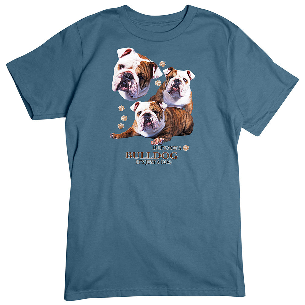 Bulldog T-Shirt, Not Just a Dog