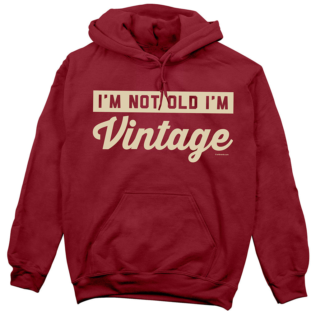I'm not Old I'm Vintage Hoodie