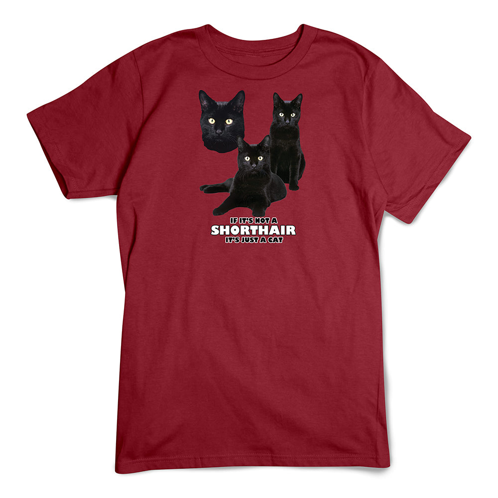 Shorthair T-Shirt, Not Just A Cat