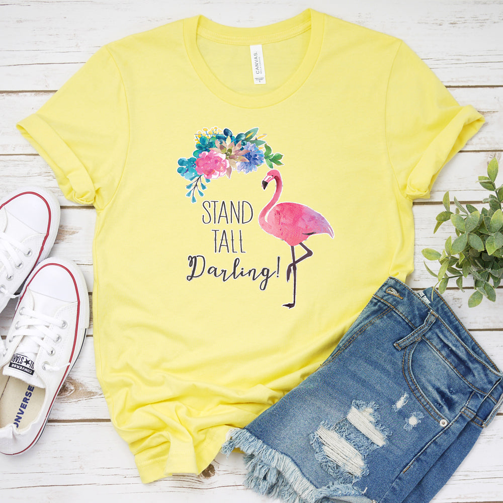 Inspirational T-shirt, Stand Tall Darling Tee