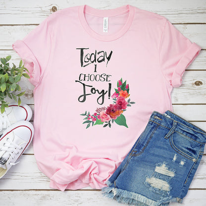 Inspirational T-shirt, Today I Choose Joy Tee