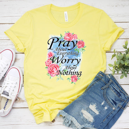 Inspirational T-shirt, Pray About Everything Tee