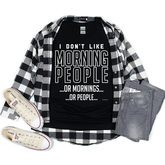 Humorous T-shirt, I Don't Like Morning People Tee Tee