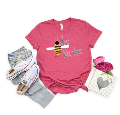 Inspirational T-Shirt Bee Fearless Tee