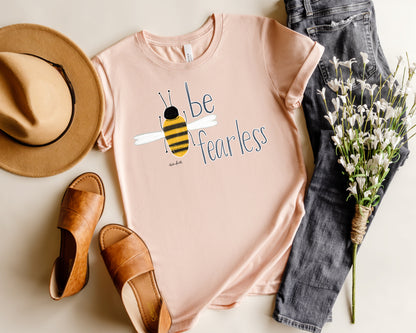 Inspirational T-Shirt Bee Fearless Tee