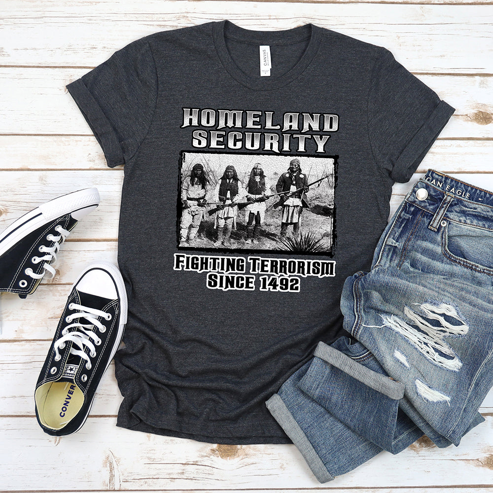 Native American T-Shirt, Homeland Security Since 1492 Tee