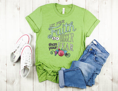 Inspirational T-Shirt, Let Your Faith Be Bigger Than Your Fear Tee