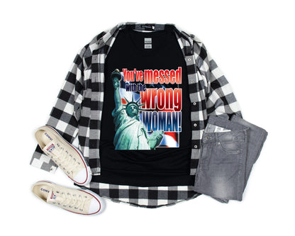 American Pride T-shirt, Messed With Wrong Woman Statue of Liberty Tee