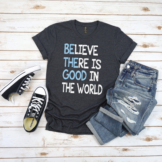 Be The Good T-shirt, Inspirational Tee