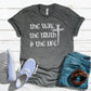 The Way, The Truth & The Life Tee