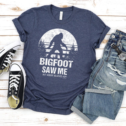 Bigfoot Saw Me T-Shirt