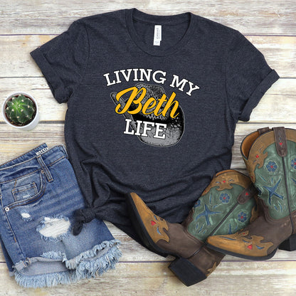 Living My Beth Life T-Shirt