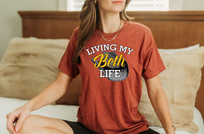 Living My Beth Life T-Shirt