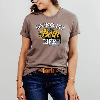 Living My Beth Life T-Shirt