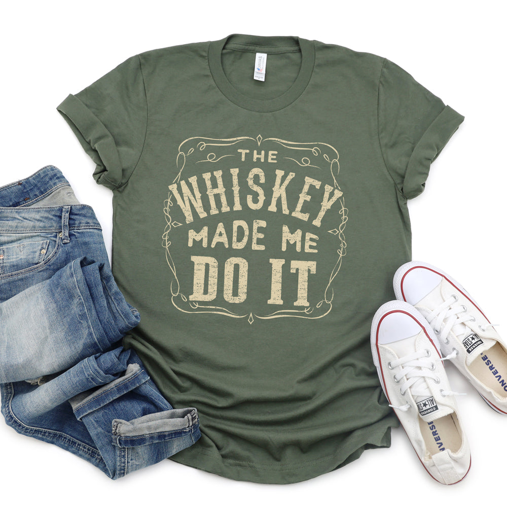 Whiskey Made Me Do It