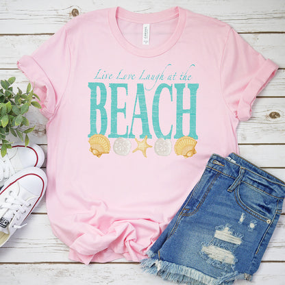 Live Love Laugh at the Beach T-Shirt