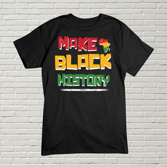 Black History T-Shirt, Make Black History Tee