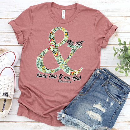 Inspirational T-shirt, Be Still