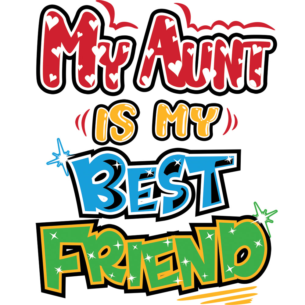 Kids T-Shirt, My Aunt Is My Best Friend