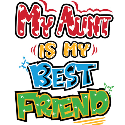 Kids T-Shirt, My Aunt Is My Best Friend