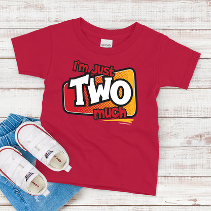 Kids T-Shirt, I'm Just Two Much