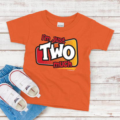 Kids T-Shirt, I'm Just Two Much